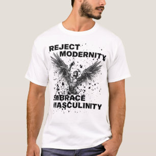 Reject Modernity Embrace Masculinity T-Shirt