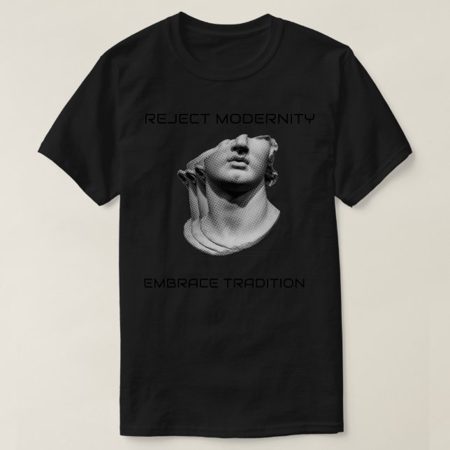 Reject Modernity Embrace Tradition 2 T-Shirt (Design Front)