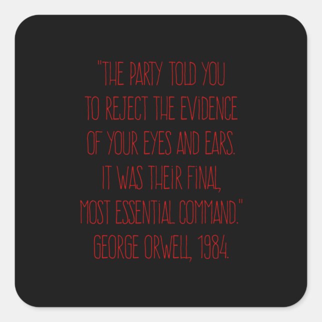 Reject the Evidence The Party Told You Orwellian Square Sticker (Front)