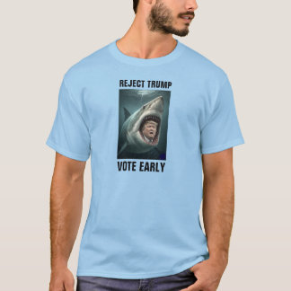 REJECT TRUMP, VOTE EARLY T-Shirt