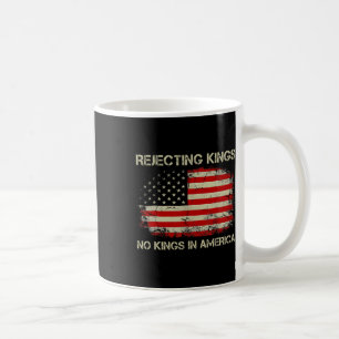 Rejecting Kings No Kings In America American Flag Coffee Mug
