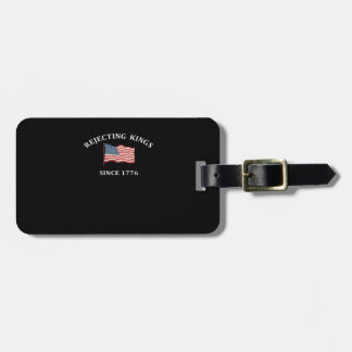 Rejecting Kings Since 1776 2 Classic Luggage Tag