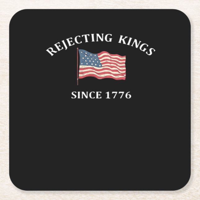 Rejecting Kings Since 1776 2 Classic Square Paper Coaster (Front)