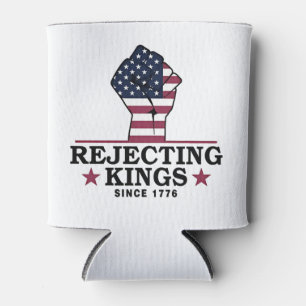 Rejecting Kings Since 1776 4th of July Anti Trump  Can Cooler