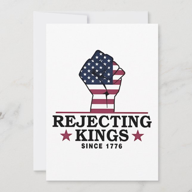 Rejecting Kings Since 1776 4th of July Anti Trump  Invitation (Front)