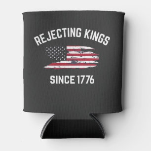 Rejecting Kings Since 1776 4th of July Can Cooler