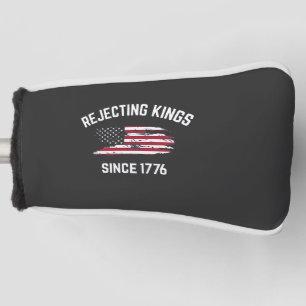 Rejecting Kings Since 1776 4th of July Golf Head Cover