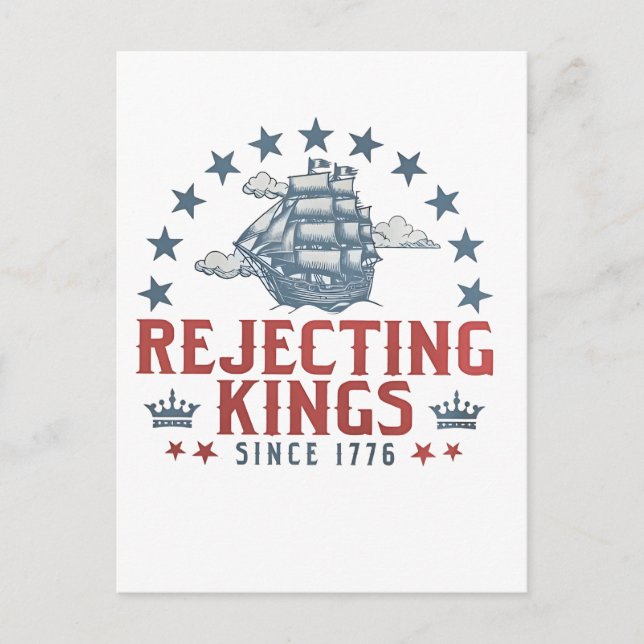 Rejecting Kings Since 1776 4th Of July  Invitation Postcard (Front)