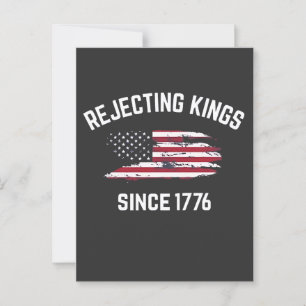 Rejecting Kings Since 1776 4th of July  Postcard
