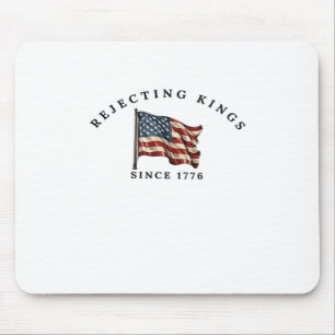 Rejecting Kings Since 1776 America Mouse Mat