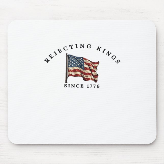 Rejecting Kings Since 1776 America Mouse Mat (Front)