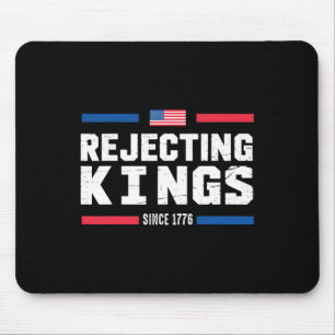 Rejecting Kings Since 1776 American Flag Usa 4th O Mouse Mat