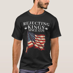 Rejecting Kings Since 1776 American Vintage Flag 4 T-Shirt