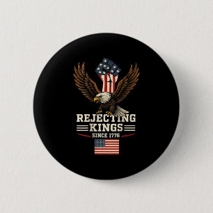 Rejecting Kings Since 1776 Bald Eagle Patriotic - 6 Cm Round Badge