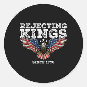 Rejecting Kings Since 1776 Byld Eagle Patriotic Us Classic Round Sticker