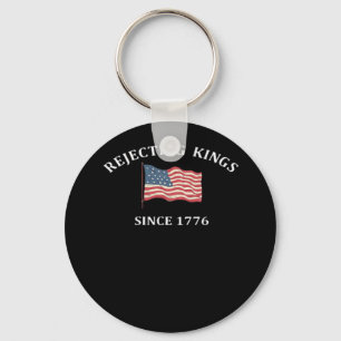 Rejecting Kings Since 1776 Classic Style Key Ring