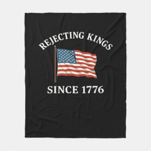 Rejecting Kings Since 1776 Essential Style Fleece Blanket