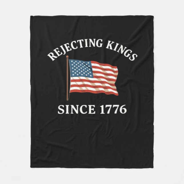 Rejecting Kings Since 1776 Essential Style Fleece Blanket (Front)