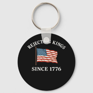 Rejecting Kings Since 1776 Essential Style Key Ring