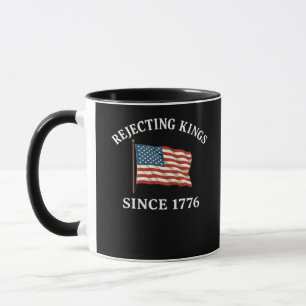 Rejecting Kings Since 1776 Essential Style Mug