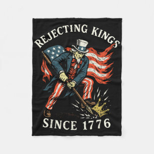 Rejecting Kings Since 1776 Fleece Blanket