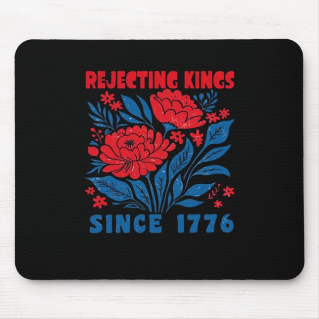 Rejecting Kings Since 1776 Flower Anti Authoritari Mouse Mat (Front)