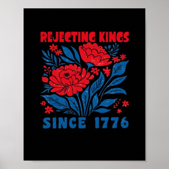Rejecting Kings Since 1776 Flower Anti Authoritari Poster (Front)