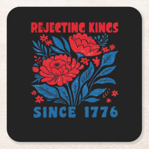 Rejecting Kings Since 1776 Flower Anti Authoritari Square Paper Coaster