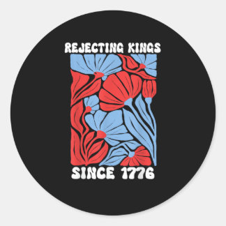 Rejecting Kings Since 1776 No Kings In America Des Classic Round Sticker