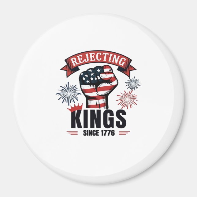 Rejecting Kings Since 1776 Patriotic Aesthetic Magnet (Front)
