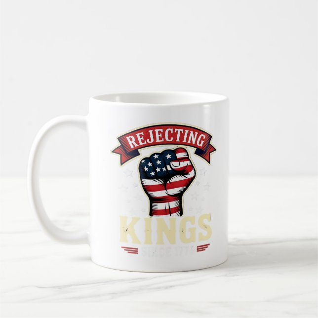 Rejecting Kings Since 1776 Patriotic American Inde Coffee Mug (Left)