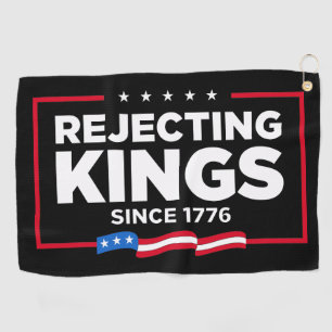 Rejecting Kings Since 1776 Patriotic USA Flag Golf Towel