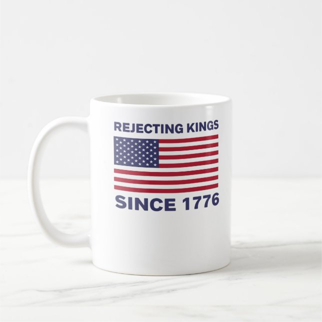 Rejecting Kings Since 1776 Protest Classic Bold St Coffee Mug (Left)