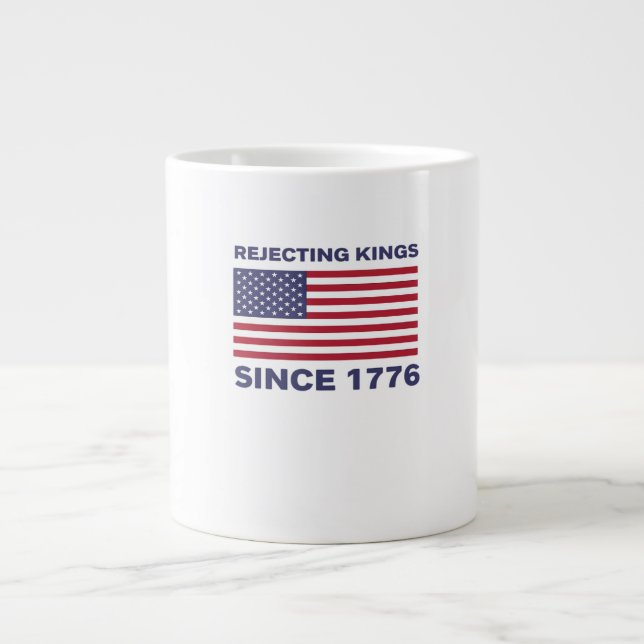 Rejecting Kings Since 1776 Protest Classic Bold St Large Coffee Mug (Front)