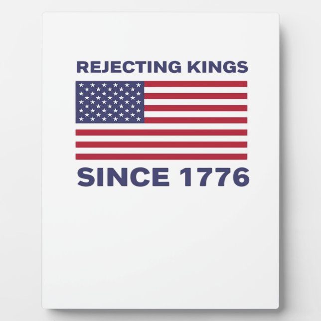 Rejecting Kings Since 1776 Protest Classic Bold St Plaque (Front)
