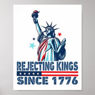 Rejecting Kings Since 1776 Statue Of Liberty Usa 4 Poster