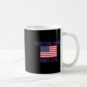 Rejecting Kings Since 1776 Sticker Coffee Mug