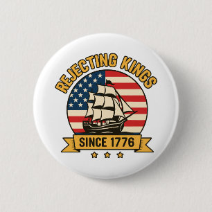 Rejecting Kings Since 1776 Vintage Patriotic USA 6 Cm Round Badge