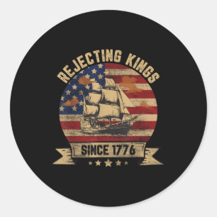 Rejecting Kings Since 1776 Vintage Patriotic Usa  Classic Round Sticker