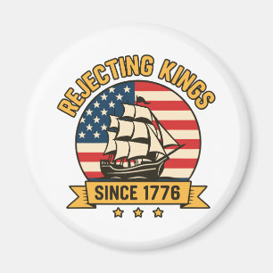 Rejecting Kings Since 1776 Vintage Patriotic USA  Magnet