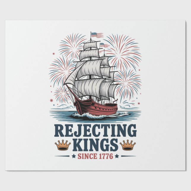 rejecting kings since 1776  wrapping paper (Flat)