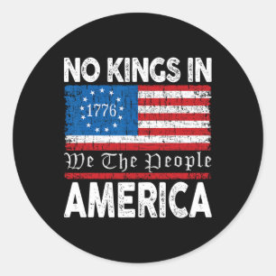 Rejecting No Kings In America 1776 Resist Politica Classic Round Sticker