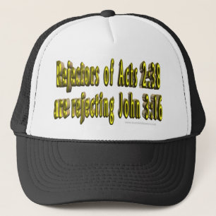 Rejectors of Acts 2:38 are rejecting John 3:16 Hat