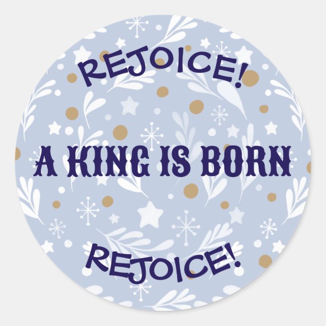 Rejoice! A King Is Born Religious Christmas  Classic Round Sticker (Front)