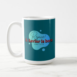 Rejoice, a Savior is Born! – Celebrate the joy Coffee Mug