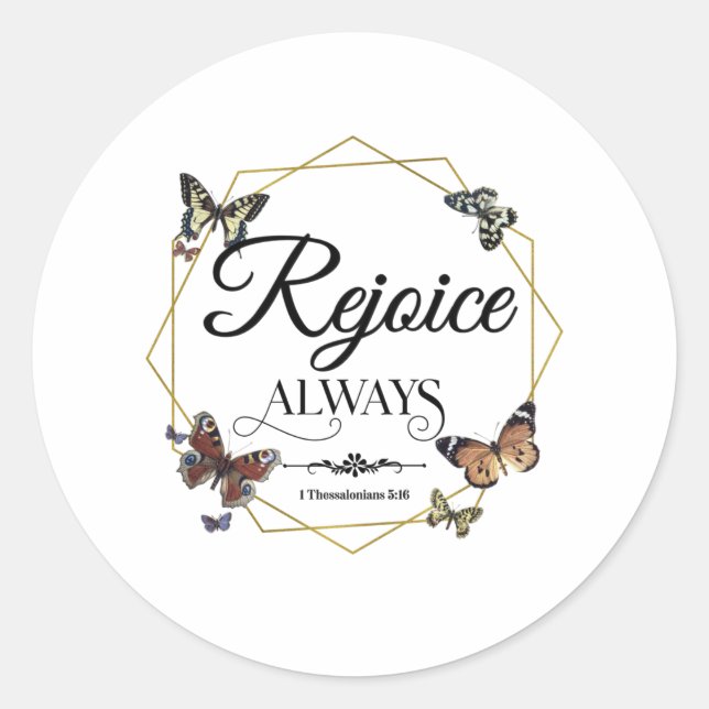 Rejoice Always 1 Thessalonians 5 16 Classic Round Sticker (Front)