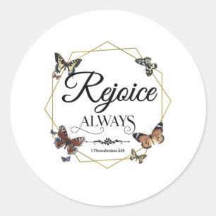 Rejoice Always 1 Thessalonians 5 16 Classic Round Sticker