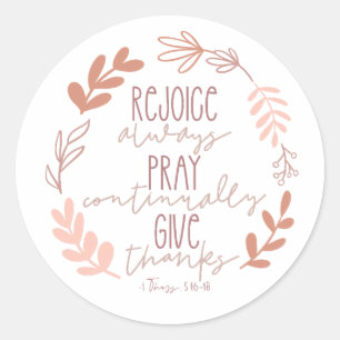 Rejoice Always, Pray Continually, Give Thanks Classic Round Sticker