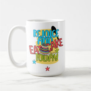 Rejoice And Eat Cake Today - Psalm 118:24 Coffee Mug