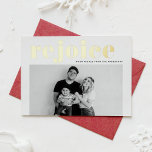 Rejoice Bold Typography Modern Photo Christmas Foil Holiday Card<br><div class="desc">Merry Christmas | Invite guests to your event with this customisable gold foil Christmas card. It features REJOICE in bold typography. Personalise this modern holiday card by adding your details. This custom photo Christmas card is available in other colours and cardstock. Matching items are available.</div>